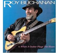 Roy Buchanan When a Guitar Plays the Blues (Vinyl) 12" Album (US IMPORT)