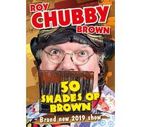 Roy Chubby Brown : 50 Shades of Brown.