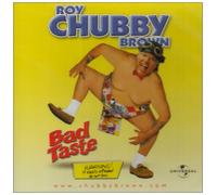 Roy "Chubby" Brown - Bad Taste