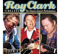 Roy Clark - Timeless: The Classic Concert Performances