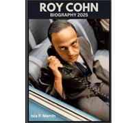 Roy cohn biography 2025: Roy Cohn and the Shadow Network That Defined a Generation.