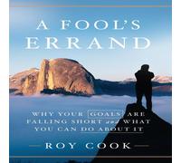 Roy Cook A Fool's Errand: Why Your Goals Are Falling Short & What You Can in White Roy Cook White