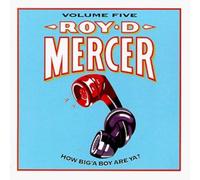 Roy D Mercer - How Big'a Boy Are Ya ? Volume