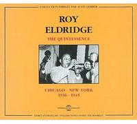 Eldridge, Roy - The Quintessence: Chicago-New York 1936-1945