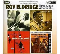 Roy Eldridge - Three Classic Albums Plus (Roy And Diz / Little Jazz / Swing Goes Dixie)