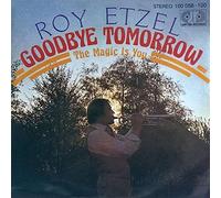 Roy Etzel - Goodbye Tomorrow / The Magic Is You