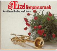 Roy Etzel - Roy Etzel Trompetenserenade 3 CD Box
