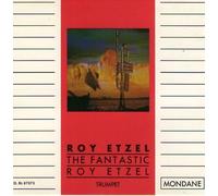 Roy Etzel (Trompete) - the Fantastic Roy Etzel