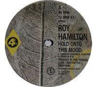 Roy Hamilton - Hold Onto This Mood-12"