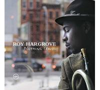 Roy Hargrove - Nothing Serious