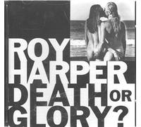 Roy Harper - Death Or Glory