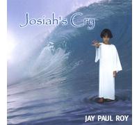 Roy, Jay Paul - Josiah's Cry