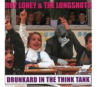 Roy Loney & The Longshots - Drunkard in the Think Tank