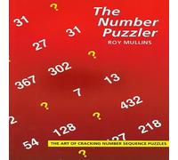 Roy Mullins The Number Puzzler: The Art of Cracking Number Sequences Paperback Roy Mullins Multicolor