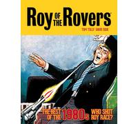 Roy of the Rovers: The Best of the 1980s - Who Shot Roy Race? : Volume 5