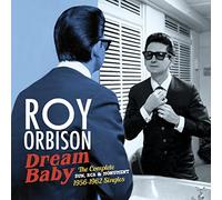 Roy Orbison - Dream Baby - The Complete Sun, RCA, & Monument 1956-1962 Singles