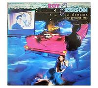 ROY ORBISON - In Dreams - The Greatest Hits