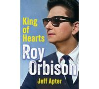 Roy Orbison : King of Hearts