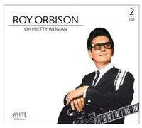 Roy Orbison - Oh Pretty Woman, White-Collection 2cd