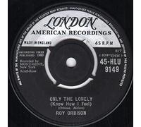 Roy Orbison - Only the Lonely (Know How I Feel) / Here Comes That Song Again [7" Vinyl]
