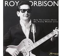 Roy Orbison - Only the Lonely / Oh, Pretty Woman