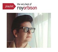ROY ORBISON - Playlist: the Very Best of Roy