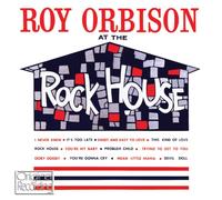 Roy Orbison - Roy Orbison At The Rock House