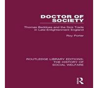 Roy Porter Doctor of Society: Tom Beddoes & the Sick Trade in in White Roy Porter White