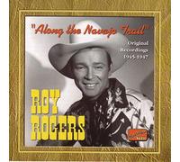 Roy Roge - ROGERS, Roy: Along the Navajo Trail
