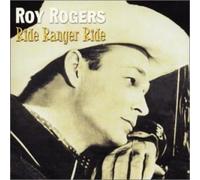 Roy Rogers - Ride Ranger Ride