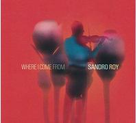 Roy, Sandro - Where I Come From