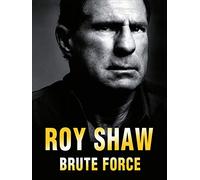 Roy Shaw - Brute Force
