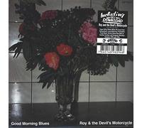 Roy & The Devil's Motorcycle - Good Morning Blues [VINYL]
