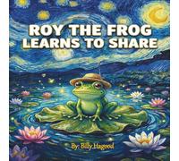 Roy the Frog Learns to Share: A Bedtime Lesson