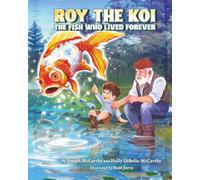 Roy the Koi: The Fish Who Lived Forever
