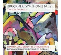 Royal Academy Of Music Soloists Ensemble; Trevor Pinnock - Bruckner: Symphony No. 2