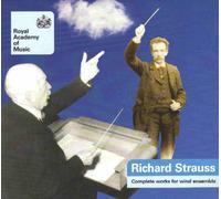 Royal Academy of Music Symphonic Wind - Strauss, R - Complete Works for Wind Ensemble
