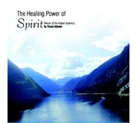 Royal Adams - The Healing Power of Spirit (US Import)