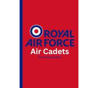 Royal Air Force Air Cadets Notebook: 6x9 College Ruled | 200 Pages | Perfect for participants, Recruits, and Aviation Enthusiasts