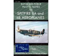 Royal Air Force Pilot's Notes for Spitfire IIA and IIB Aeroplanes