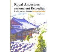 Royal Ancestors and Ancient Remedies - A brief journey through Korea's heritage