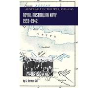 ROYAL AUSTRALIAN NAVY 1939-1942 Volume 1: Australia in the War of 1939-1945
