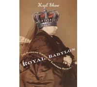 Royal Babylon: The Alarming History of European Royalty