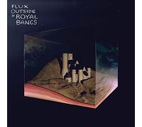 Royal Bangs - Flux Outside