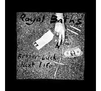 Royal Baths - Better Luck Next Life [VINYL]