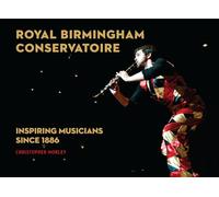 Royal Birmingham Conservatoire: Inspiring Musicians Since 1886