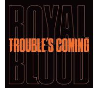 ROYAL BLOOD: TROUBLE'S COMING (7IN SINGLE) - 7" vinyl