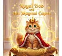 Royal Bob and His Magical Capes