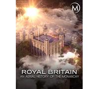 Royal Britain: An Aerial History Of The Monarchy