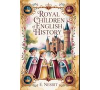 Royal Children of English History: Annotated